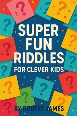 Super Fun Riddles For Clever Kids