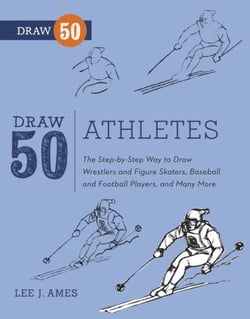 Draw 50 Athletes - The Step-by-Step Way to Draw Wrestlers and Figure Skaters, Baseball and FootballPlayers, and Many More...