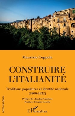 Construire l'italianité - Traditions populaires et identité nationale (1800-1932)