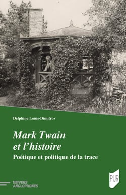 Mark Twain et l’histoire - Poétique et politique de la trace