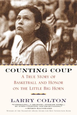 Counting Coup - A True Story of Basketball and Honor on the Little Big Horn
