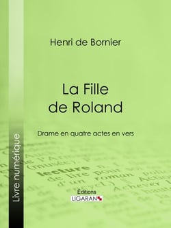 La Fille de Roland - Drame en quatre actes en vers