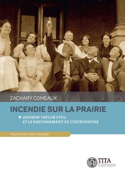 Incendie sur la prairie - Andrew Taylor Still et le rayonnement de l'ostéopathie