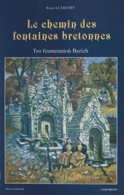 Le chemin des fontaines bretonnes - Tro Feunteunioù Breizh