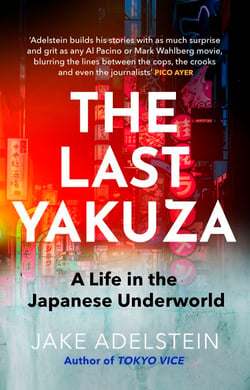 The Last Yakuza - A Life in the Japanese Underworld