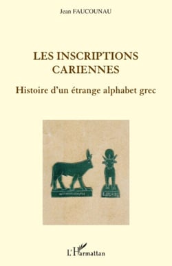 Les inscriptions cariennes - Histoire d'un étrange alphabet grec