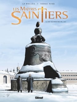 Les Maîtres-Saintiers - Tome 04 - Une vie pour une vie, 1917