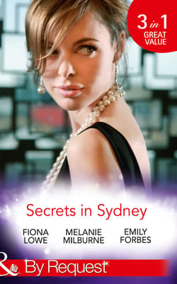 Secrets In Sydney - Sydney Harbour Hospital: Tom's Redemption (Sydney Harbour Hospital) / Sydney Harbour Hospital: Lexi's Secret (Sydney Harbour Hospital) / Sydney Harbour Hospital: Bella's Wishlist (Sydney Harbour Hospital)