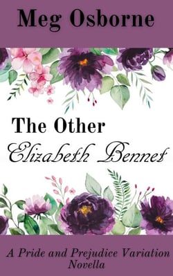 The Other Elizabeth Bennet - Pride and Prejudice Variation Novella, #1