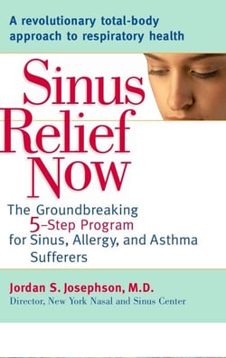 Sinus Relief Now - The Ground-Breaking 5-Step Program for Sinus, Allergy, and AsthmaSufferers