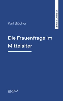 Die Frauenfrage im Mittelalter