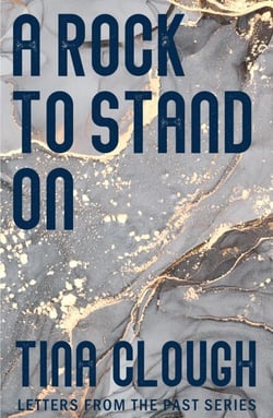 A Rock to Stand On - Letters from the Past