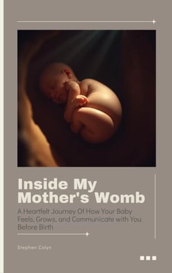 Inside My Mother's Womb