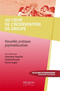 Au coeur de l'intervention de groupe - Nouvelles pratiques psychoéducatives