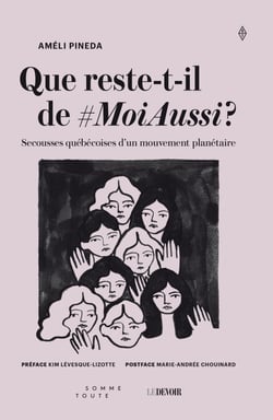 Que reste-t-il de#MoiAussi? - Secousses québécoises d'un mouvement planétaire