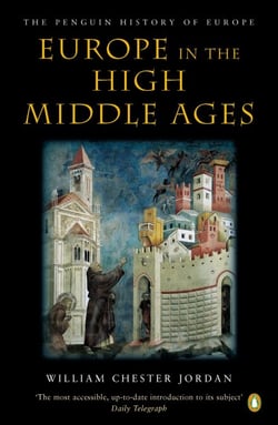 Europe in the High Middle Ages - The Penguin History of Europe
