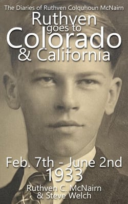Ruthven Goes to Colorado and California 1933 - The Diaries of Ruthven Colquhoun McNairn, #1