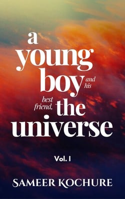 A Young Boy And His Best Friend, The Universe. Vol. 1 - Mental Health &amp; Happiness Fiction-verse, #1