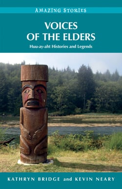 Voices of the Elders - Huu-ay-aht Histories and Legends
