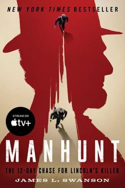 Manhunt - The 12-Day Chase for Lincoln's Killer