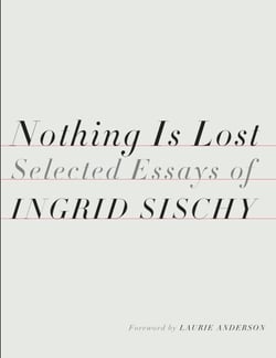 Nothing Is Lost - Selected Essays