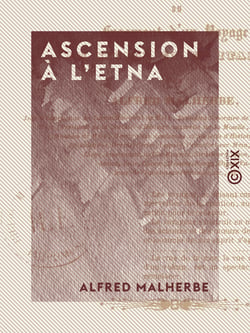 Ascension à l'Etna - Fragment d'un voyage en Sicile et en Italie