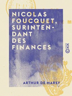 Nicolas Foucquet, surintendant des finances - D'après l'ouvrage de M. Jules Lair