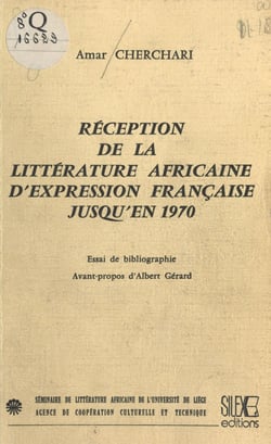 Réception de la littérature africaine d'expression française jusqu'en 1970 - Essai de bibliographie