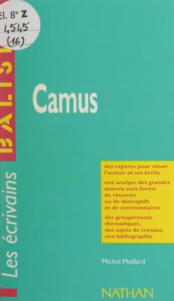 Camus - Des repères pour situer l'auteur et ses écrits, une analyse des grandes œuvres sous forme de résumés ou de descriptifs et de commentaires, des groupements thématiques, des sujets de travaux, une bibliographie