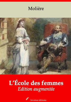 L’École des femmes – suivi d'annexes - Nouvelle édition 2019