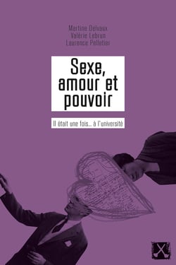 Sexe, amour et pouvoir - Il était une fois... à l'université