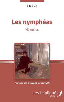 Les Nympheas - Memoires - Préface de Djayabala Varma