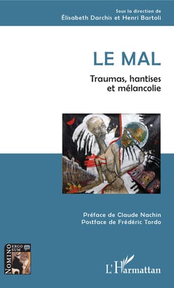 Le mal - Traumas, hantises et mélancolie