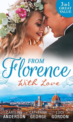 From Florence With Love - Valtieri's Bride / Lorenzo's Reward / The Secret That Changed Everything