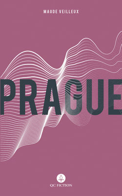 Prague - "Maude Veilleux is one of the most important writers of our era." — Dominic Tardif, Le Devoir