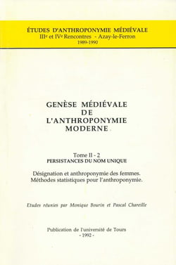 Genèse médiévale de l'anthroponymie moderne. Tome II-2 : Persistances du nom unique - Désignation et anthroponymie des femmes. Méthodes statistiques pour l'anthroponymie