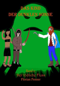 Das Kind der dunklen Sonne - Der tödliche Fluss
