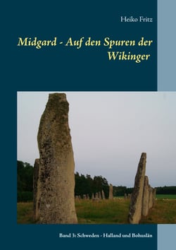 Midgard - Auf den Spuren der Wikinger - Band 3: Schweden - Halland und Bohuslän