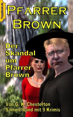 Der Skandal um Pfarrer Brown - Sammelband mit 9 Father Brown Krimis