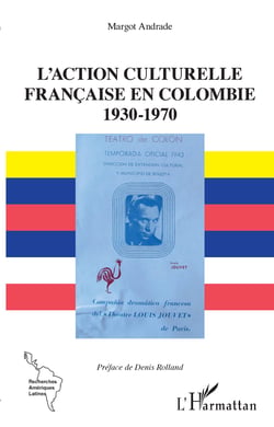 L'action culturelle - française en Colombie - 1930-1970