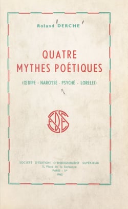Quatre mythes poétiques (Œdipe, Narcisse, Psyché, Lorelei)