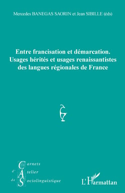 Entre francisation et démarcation. - Usages hérités et usages renaissantistes des langues régionales de France