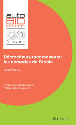 Décrocheurs-raccrocheurs : les nomades de l'école - Préface de Frédérique Weixler - Postface d'Anne Armand