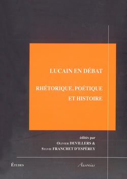 Lucain en débat - Rhétorique, poétique et histoire