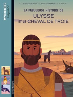 La fabuleuse histoire de Ulysse et le cheval de Troie
