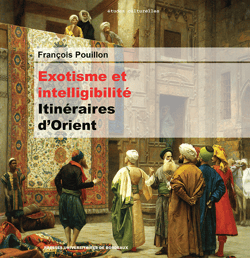 Exotisme et intelligibilité - Itinéraires d'Orient