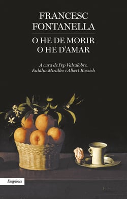 O he de morir o he d'amar - Antologia poètica de Francesc Fontanella