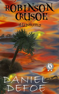 Daniel Defoe - Robinson Crusoe (illustrated)