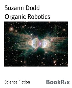 Organic Robotics - Sequel to Steps to War
