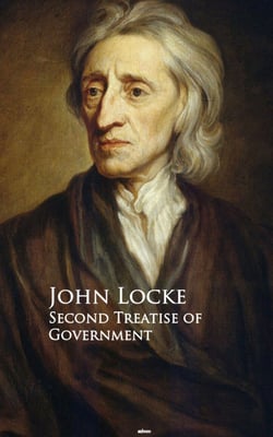 Second Treatise of Government - Bestsellers and famous Books